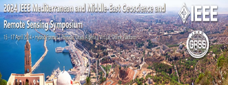 Ouverture de la Plateforme de Soumission des Contributions Symposium « IEEE Mediterranean and Middle-East Geoscience and Remote Sensing Symposium (IEEE M2GARSS) 2024 »  Oran, du 15 au 17 avril 2024
